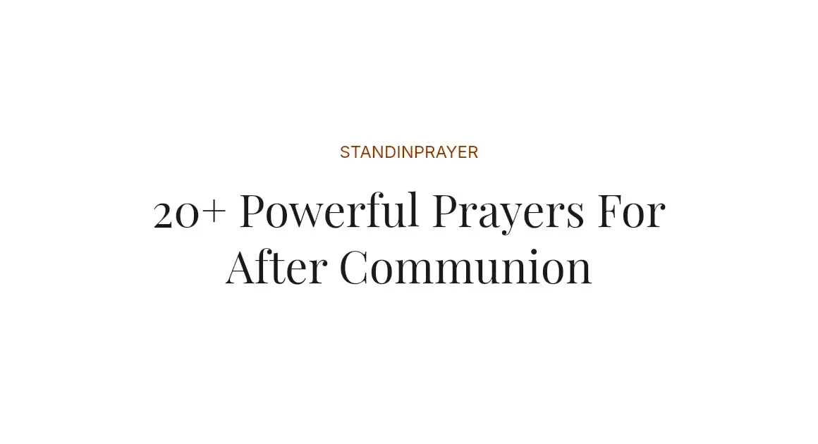 20+ Powerful Prayers For After Communion