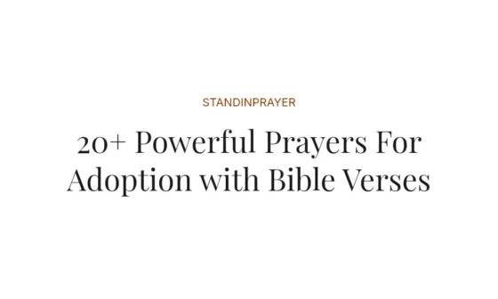 20+ Powerful Prayers For Adoption with Bible Verses