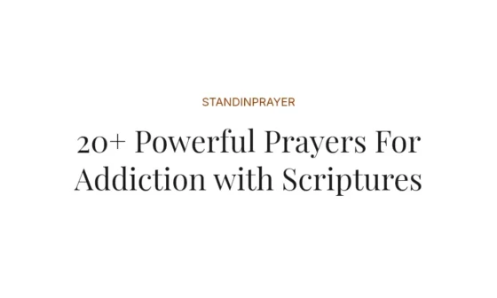 20+ Powerful Prayers For Addiction with Scriptures