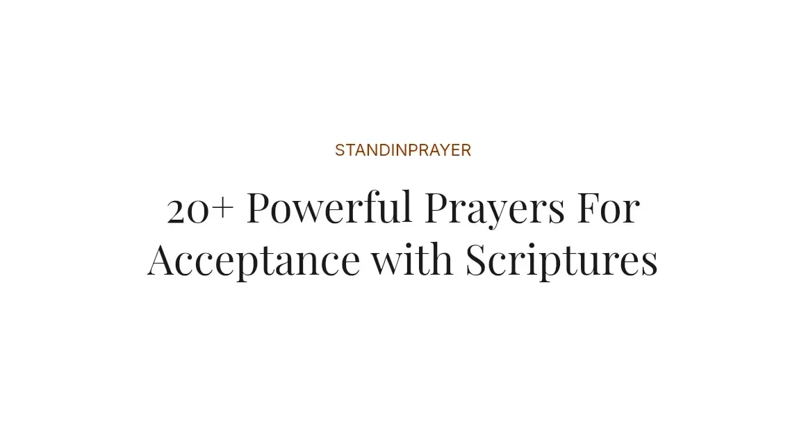 20+ Powerful Prayers For Acceptance with Scriptures