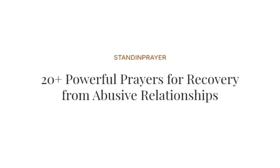 20+ Powerful Prayers for Recovery from Abusive Relationships