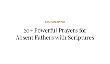 20+ Powerful Prayers for Absent Fathers with Scriptures