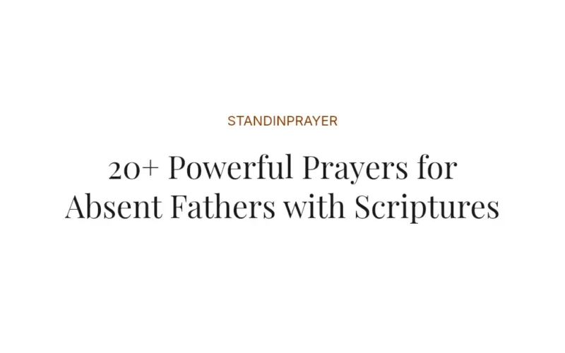 20+ Powerful Prayers for Absent Fathers with Scriptures