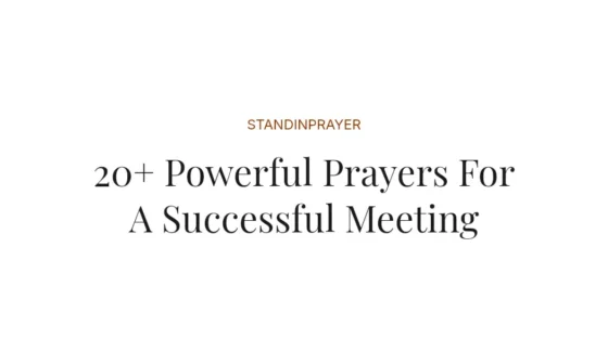 20+ Powerful Prayers For A Successful Meeting