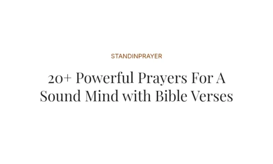 20+ Powerful Prayers For A Sound Mind with Bible Verses