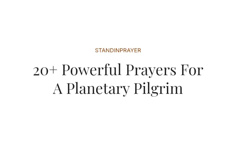 20+ Powerful Prayers For A Planetary Pilgrim