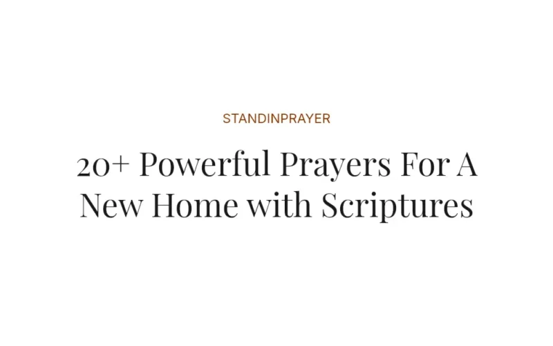 20+ Powerful Prayers For A New Home with Scriptures