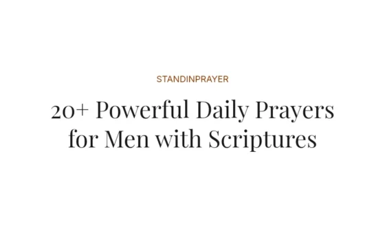 20+ Powerful Daily Prayers for Men with Scriptures