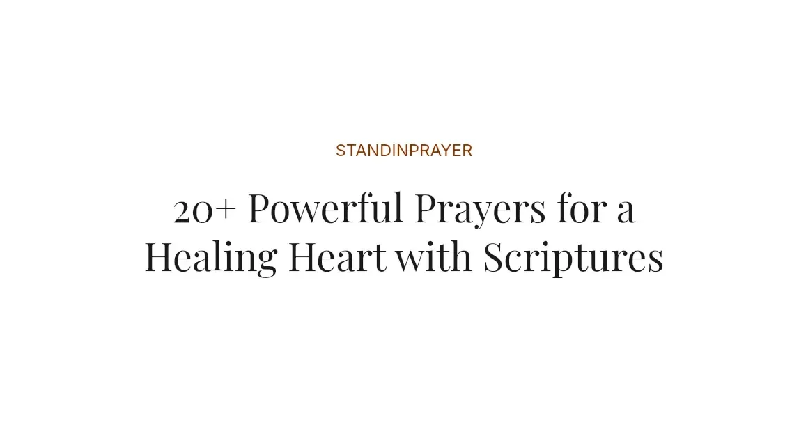 20+ Powerful Prayers for a Healing Heart with Scriptures