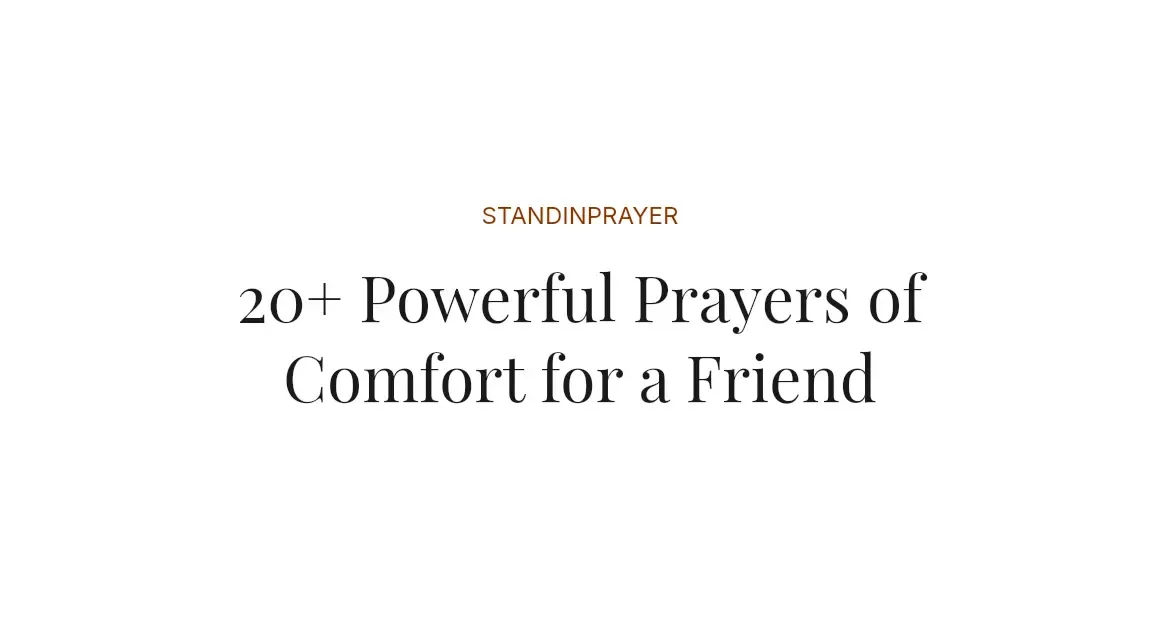 20+ Powerful Prayers of Comfort for a Friend