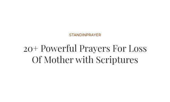 20+ Powerful Prayers For Loss Of Mother with Scriptures