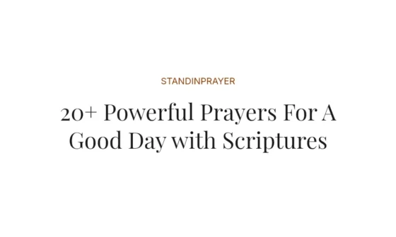 20+ Powerful Prayers For A Good Day with Scriptures