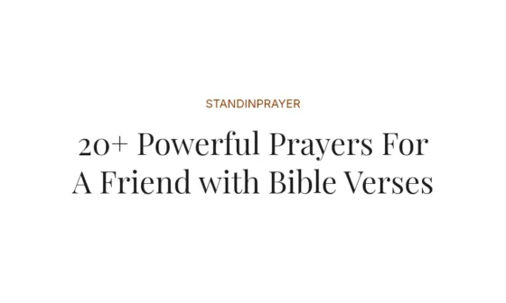 20+ Powerful Prayers For A Friend with Bible Verses