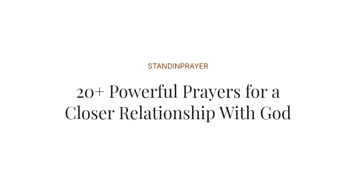 20+ Powerful Prayers for a Closer Relationship With God