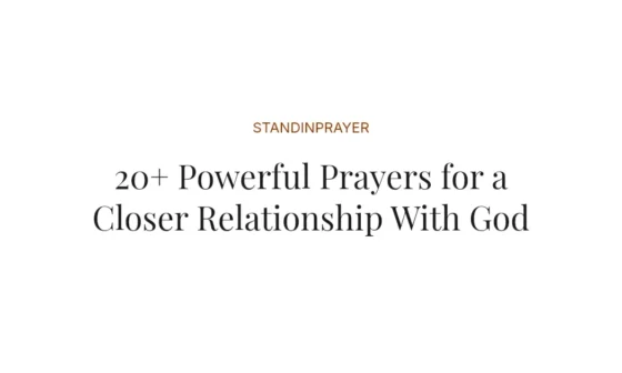 20+ Powerful Prayers for a Closer Relationship With God