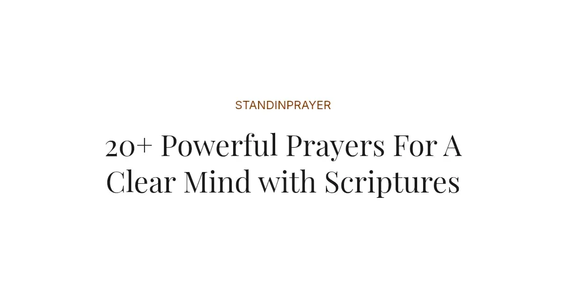 20+ Powerful Prayers For A Clear Mind with Scriptures