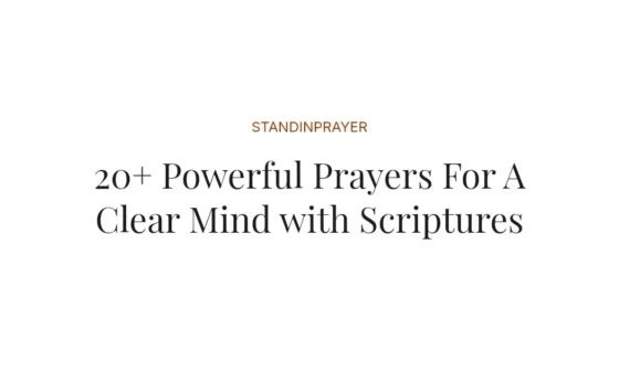 20+ Powerful Prayers For A Clear Mind with Scriptures