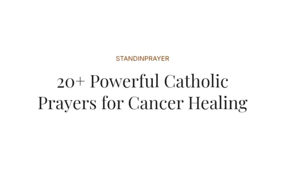 20+ Powerful Catholic Prayers for Cancer Healing