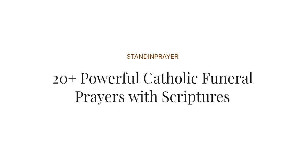 20+ Powerful Catholic Funeral Prayers with Scriptures