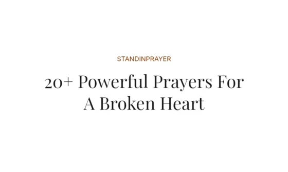 20+ Powerful Prayers For A Broken Heart