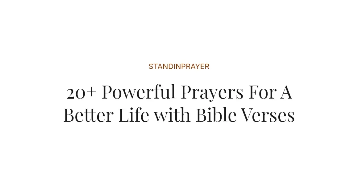 20+ Powerful Prayers For A Better Life with Bible Verses