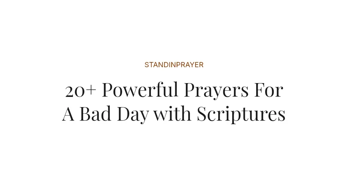 20+ Powerful Prayers For A Bad Day with Scriptures