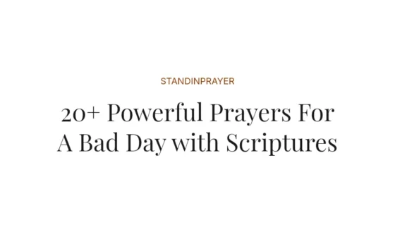 20+ Powerful Prayers For A Bad Day with Scriptures