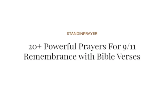 20+ Powerful Prayers For 9/11 Remembrance with Bible Verses