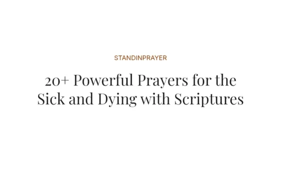 20+ Powerful Prayers for the Sick and Dying with Scriptures