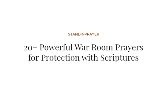 20+ Powerful War Room Prayers for Protection with Scriptures