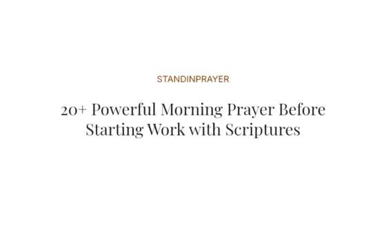 20+ Powerful Morning Prayer Before Starting Work with Scriptures