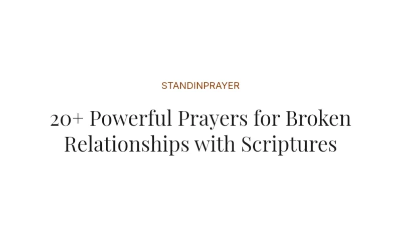 20+ Powerful Prayers for Broken Relationships with Scriptures