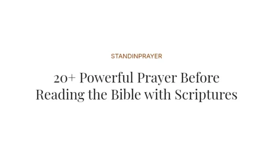 20+ Powerful Prayer Before Reading the Bible with Scriptures