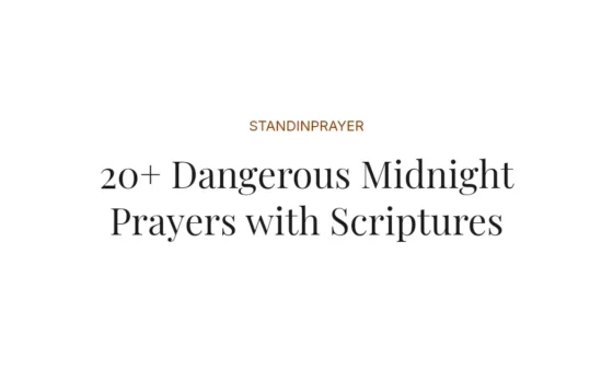20+ Dangerous Midnight Prayers with Scriptures