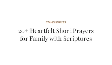 20+ Heartfelt Short Prayers for Family with Scriptures