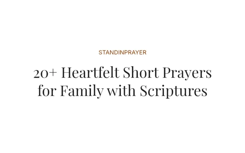 20+ Heartfelt Short Prayers for Family with Scriptures