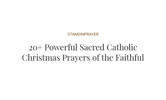 20+ Powerful Sacred Catholic Christmas Prayers of the Faithful