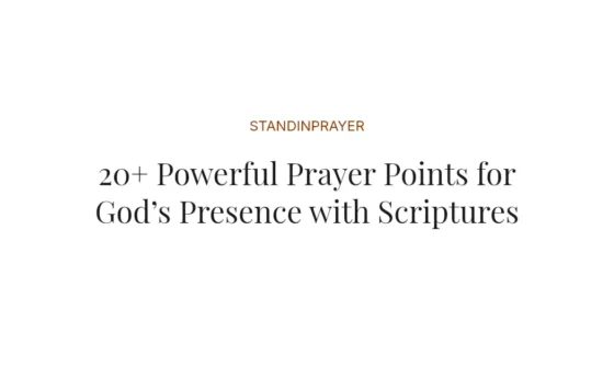 20+ Powerful Prayer Points for God’s Presence with Scriptures