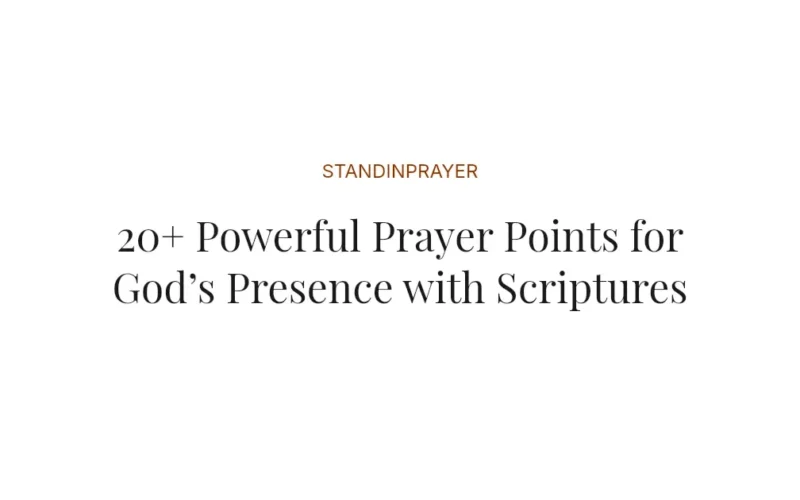 20+ Powerful Prayer Points for God’s Presence with Scriptures