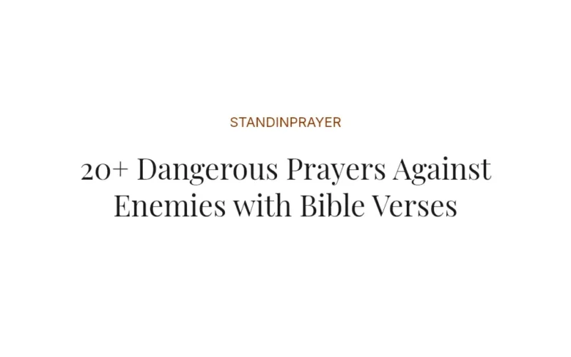 20+ Dangerous Prayers Against Enemies with Bible Verses