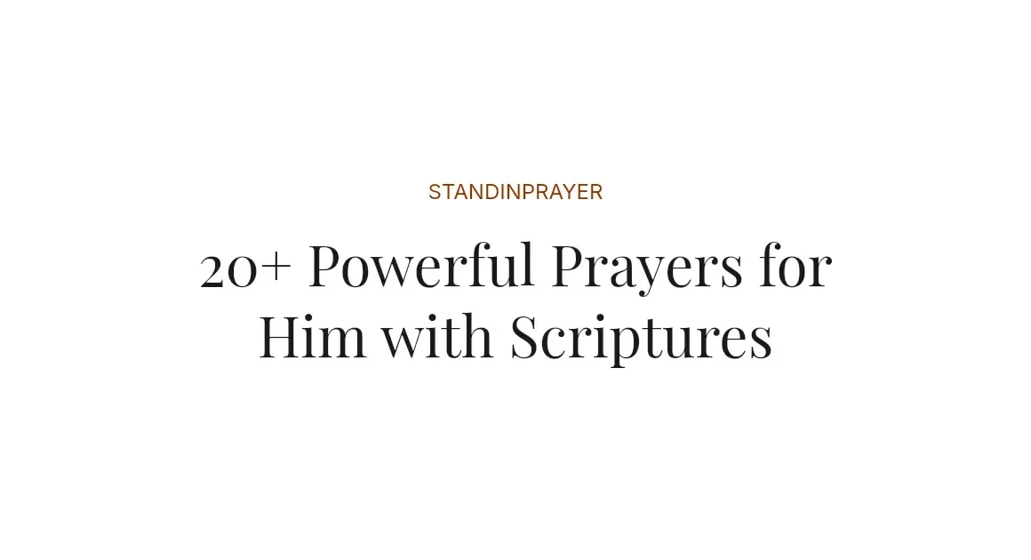 20+ Powerful Prayers for Him with Scriptures
