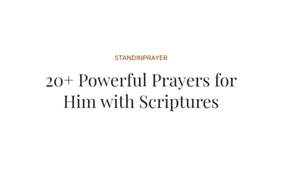 20+ Powerful Prayers for Him with Scriptures