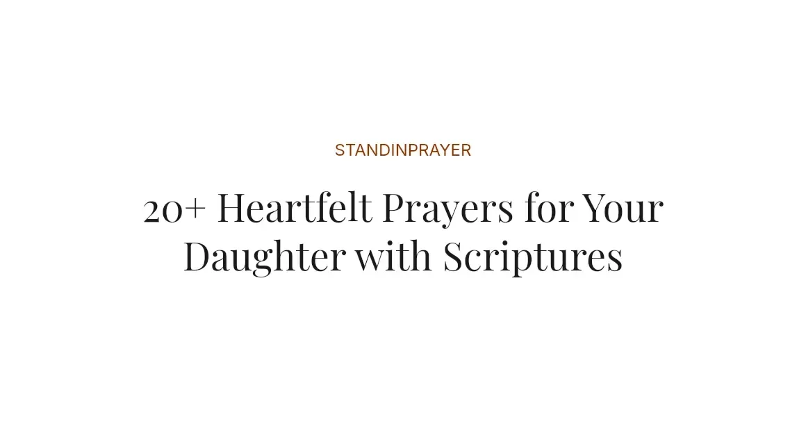 20+ Heartfelt Prayers for Your Daughter with Scriptures