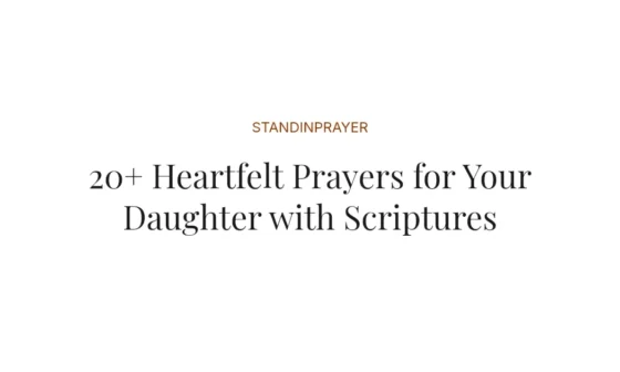 20+ Heartfelt Prayers for Your Daughter with Scriptures
