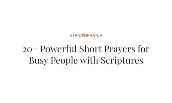 20+ Powerful Short Prayers for Busy People with Scriptures