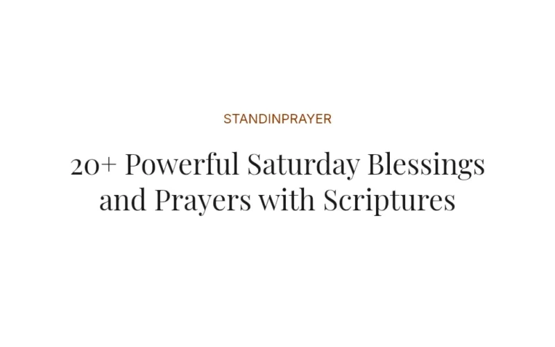 20+ Powerful Saturday Blessings and Prayers with Scriptures