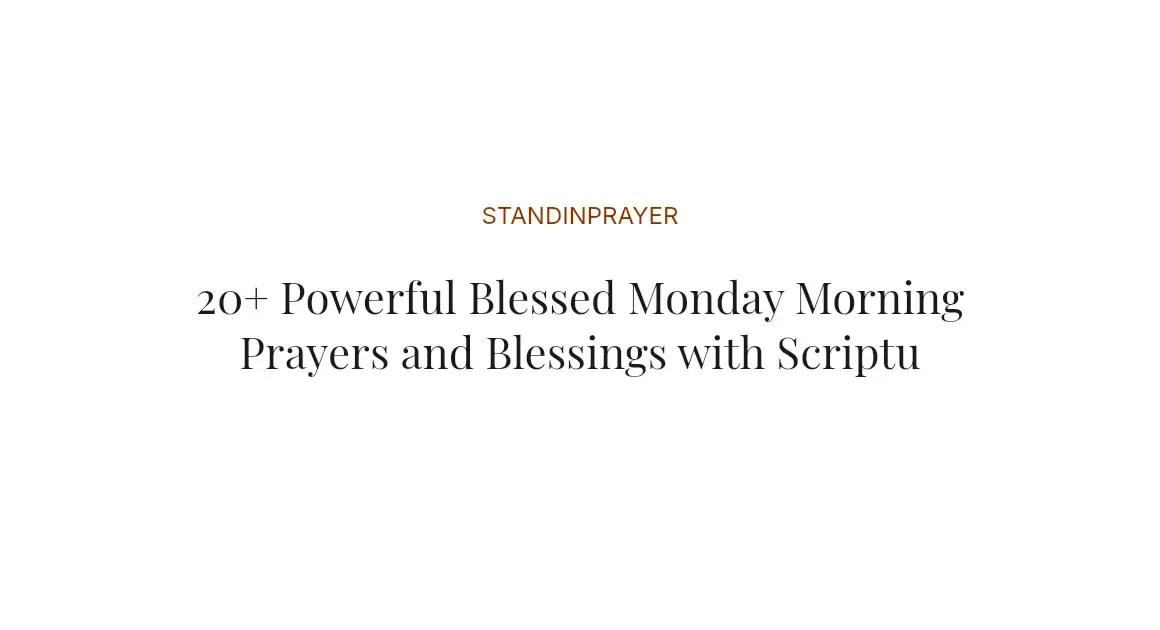 20+ Powerful Blessed Monday Morning Prayers and Blessings with Scriptures