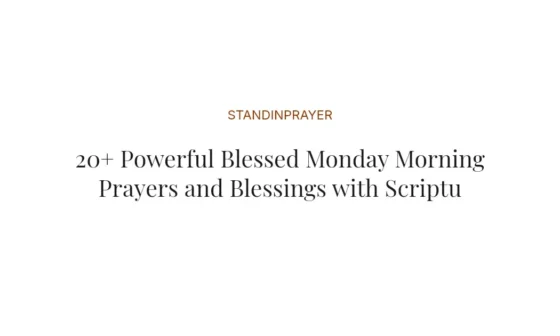20+ Powerful Blessed Monday Morning Prayers and Blessings with Scriptures
