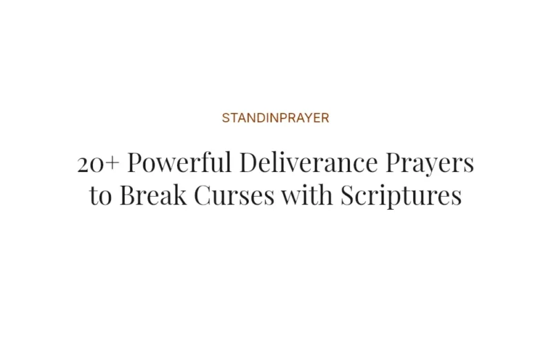 20+ Powerful Deliverance Prayers to Break Curses with Scriptures