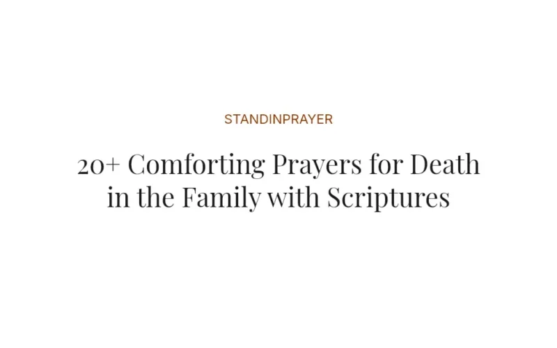 20+ Comforting Prayers for Death in the Family with Scriptures